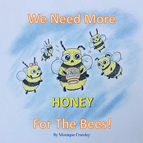 Imagen de archivo de We Need More Honey for the Bees a la venta por Red's Corner LLC
