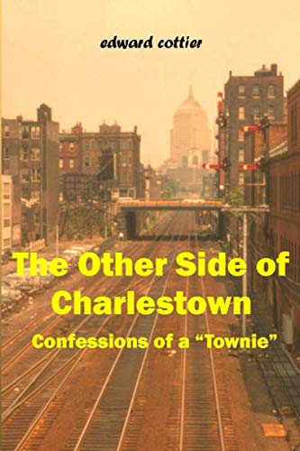 Beispielbild fr The Other Side Of Charlestown: Confessions of a "Townie" zum Verkauf von HPB-Emerald