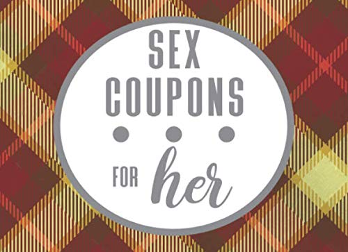 Stock image for Sex Coupons For Her: A Red Plaid Sexy Adventurous Valentines Day, Anniversary, Christmas, Or Birthday Intimacy Gift For Her. 52 Sex Coupons Including Wild Cards Fill In The Blanks For Your Woman for sale by Big River Books