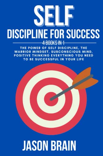 Beispielbild fr Self Discipline For Success: 4 Books in 1 The Power of Self Discipline, The Warrior Mindset, Subconscious Mind, Positive Thinking Everything You Need to be Successful in Your Life (Introduction) zum Verkauf von California Books