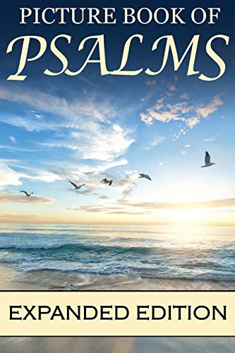 Stock image for Picture Book of Psalms Expanded Edition: For Seniors with Dementia [Large Print Bible Verse Picture Books] (81 Pages) (Religious Activities for Seniors with Dementia) for sale by Blue Vase Books