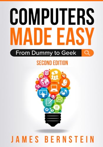 9798608506109: Computers Made Easy: From Dummy To Geek