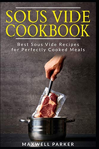 9798608860881: Sous Vide Cookbook: Best Sous Vide Recipes for Perfectly Cooked Meals