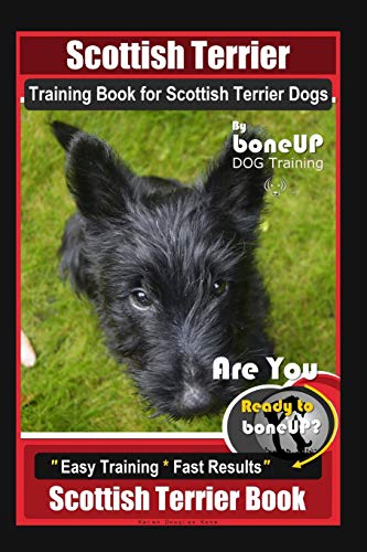 Stock image for Scottish Terrier Training Book for Scottish Terrier Dogs By BoneUP DOG Training, Are You Ready to Bone Up? Easy Training * Fast Results, Scottish Terrier Book for sale by HPB-Diamond
