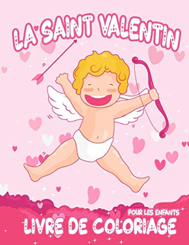 9798609065872: La Saint Valentin Livre de Coloriage Pour Les Enfants: 50 Pages de Coloriage Saint Valentin, Idee Cadeau Saint Valentin