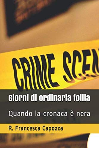 Beispielbild fr Giorni di ordinaria follia: Quando la cronaca  nera zum Verkauf von Buchpark