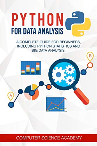 Image d'archives pour Python for Data Analysis: A Complete Guide for Beginners, Including Python Statistics and Big Data Analysis. mis en vente par California Books