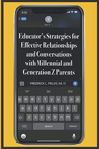 Imagen de archivo de Educator's Strategies for Effective Relationships and Conversations with Millennial and Generation Z Parents a la venta por GreatBookPrices