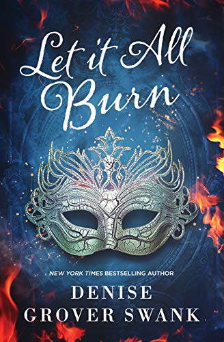 Stock image for Let it All Burn: A Paranormal Women's Fiction Novel (From the Ashes) for sale by Idaho Youth Ranch Books