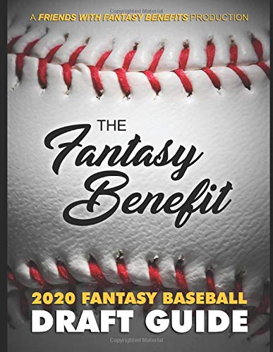 Imagen de archivo de The Fantasy Benefit : Friends with Fantasy Benefits 2020 Fantasy Baseball Draft Guide a la venta por Better World Books