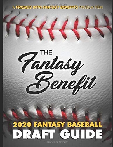 Stock image for The Fantasy Benefit : Friends with Fantasy Benefits 2020 Fantasy Baseball Draft Guide for sale by Better World Books