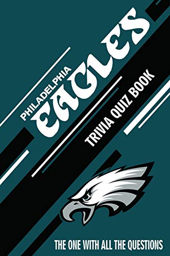 9798610066370: Philadelphia Eagles Trivia Quiz Book: The One With All The Questions