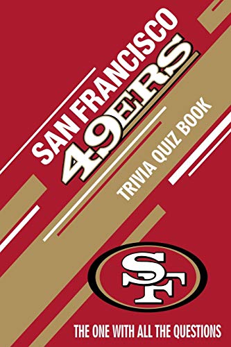 Imagen de archivo de San Francisco 49ers Trivia Quiz Book: The One With All The Questions a la venta por GreatBookPrices