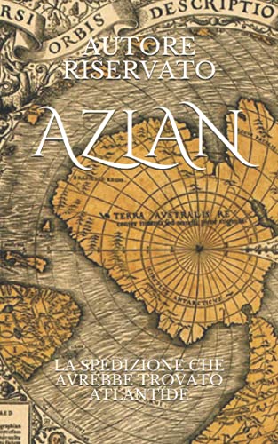 9798610107127: AZLAN: LA SPEDIZIONE CHE AVREBBE TROVATO ATLANTIDE