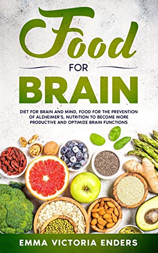 Beispielbild fr Food for Brain: Food for the Prevention of Alzheimer's, Nutrition to Become more Productive and Optimize Brain Functions zum Verkauf von Buchpark