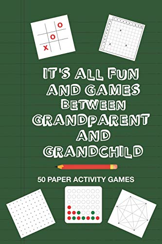 Stock image for It's All Fun And Games Between Grandparent And Grandchild: Fun Family Strategy Activity Paper Games Book For A Granddad Grandma And Grandson . Tac Toe Dots & Boxes And More Bright Green for sale by HPB-Diamond