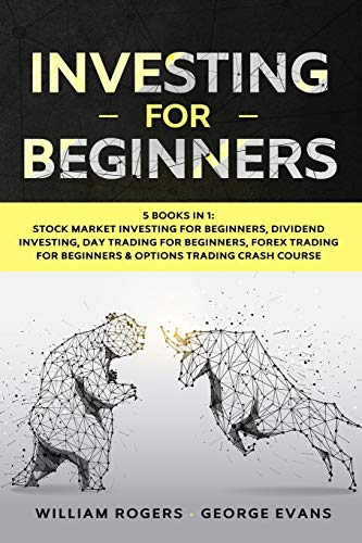 Stock image for Investing for Beginners: 5 Books in 1: Stock Market Investing, Dividend Investing, Day Trading, Forex Trading for Beginners Options Trading Crash Course for sale by Goodwill