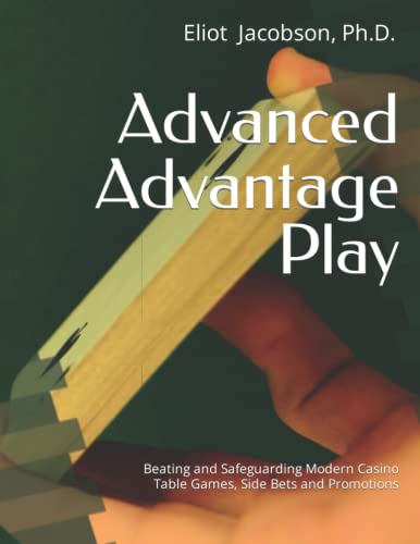 9798610376684: Advanced Advantage Play: Beating and Safeguarding Modern Casino Table Games, Side Bets and Promotions