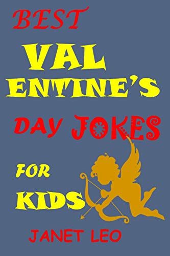 Imagen de archivo de Best Valentine's Day Jokes for Kids: Valentine's Jokes Pictures for Boys and Girls Riddles Brainteasers for Ages 2-3-4-5-6-7-8-9-10-12-14 Celebrations a la venta por GreatBookPrices