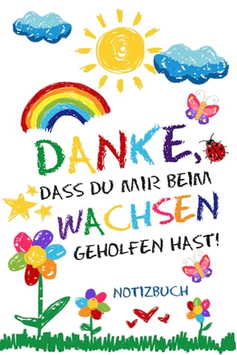 Beispielbild fr Danke, dass du mir beim Wachsen geholfen hast! Notizbuch: Abschiedsgeschenk fr Erzieher, Tagesmtter oder Babysitter | Perfektes Geschenk zum . aus dem Kindergarten oder der Krippe zum Verkauf von Buchpark