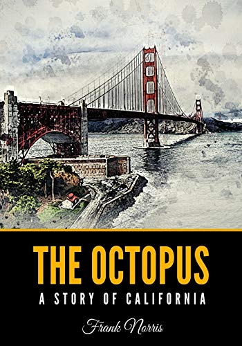 Stock image for The Octopus: A Story of California for sale by St Vincent de Paul of Lane County