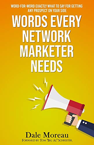 Stock image for Words Every Network Marketer Needs: Word-for-Word Exactly What to Say for Getting Any Prospect on Your Side for sale by ALLBOOKS1