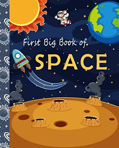 Imagen de archivo de First Big Book of Space: The First Big Book of Space for kids, The Latest View of the Solar System, an Introduction to the Solar System for young . best gift for kids (Knowledge Encyclopedias) a la venta por Brit Books