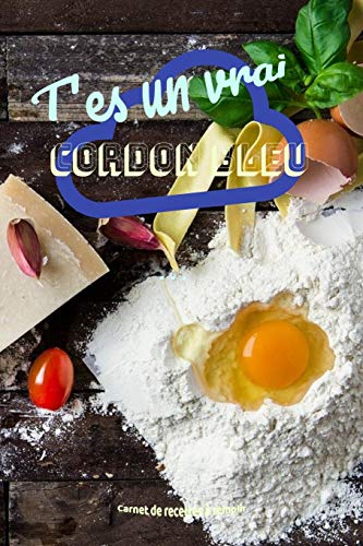 9798611376683: T'es un vrai cordon bleu: Carnet de recettes  complter pour les passionns de cuisine