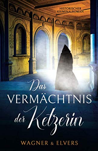 Stock image for Das Vermchtnis der Ketzerin: Historischer Kriminalroman for sale by medimops