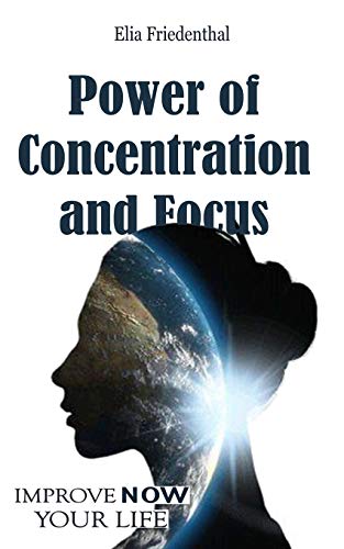 Beispielbild fr Power of Concentration and Focus: Improve Your Life NOW zum Verkauf von ALLBOOKS1