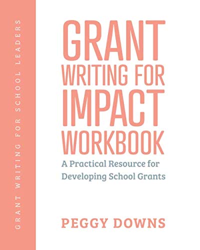 Stock image for Grant Writing for Impact Workbook : A Practical Resource for Developing School Grants for sale by Better World Books