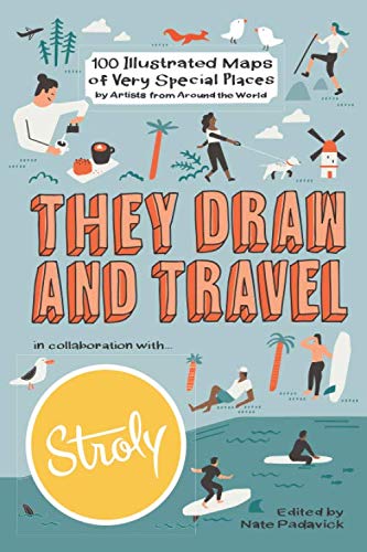 Stock image for They Draw and Travel: 100 Illustrated Maps of Very Special Places (TDAT Illustrated Maps from Around the World) for sale by Solr Books