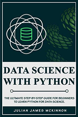 9798612171966: Data Science with Python: The Ultimate Step-by-Step Guide for Beginners to Learn Python for Data Science