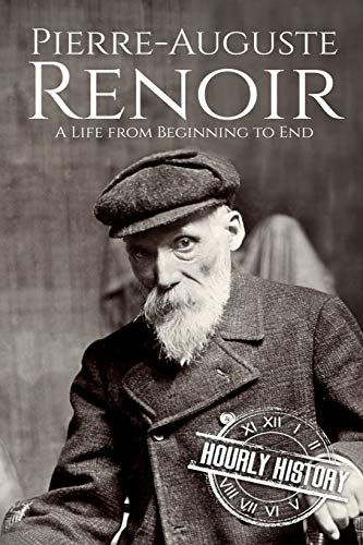 Stock image for Pierre-Auguste Renoir: A Life from Beginning to End (Biographies of Painters) for sale by Wonder Book