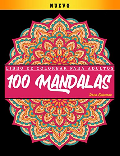 Libro de colorear para adultos: 100 mandalas para colorear, Diseños de  mandala para aliviar el estrés para la relajación de adultos
