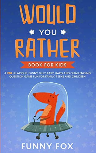 Stock image for Would You Rather Book for Kids: A 700 Hilarious, Funny, Silly, Easy, Hard and Challenging Question Game Fun for Family, Teens and Children for sale by HPB-Ruby