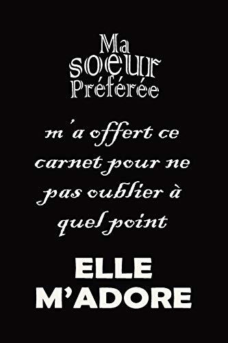 Ma Sœur Preferee Carnet De Notes Idee Cadeau Original Pour Sa Sœur Son Frere Feter Noel Ou Anniversaire Et D Autres Fetes French Edition Abebooks Edition Ton Carnet D Anniversaire