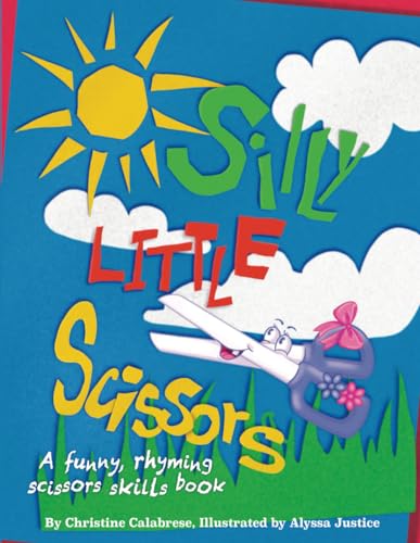 Stock image for Silly Little Scissors A Funny, Rhyming Scissors Skills Picture Book 2 Early Childhood Series for sale by PBShop.store US