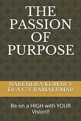 Beispielbild fr THE PASSION OF PURPOSE: Be on a HIGH with YOUR Vision!! zum Verkauf von Ria Christie Collections
