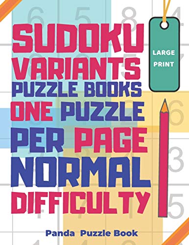 9798612537601: Sudoku Variants Puzzle Books One Puzzle Per Page Normal Difficulty Large Print: Sudoku X, Sudoku Hyper, Sudoku Twins, Sudoku Triathlon A,Sudoku ... Sudoku Samurai, Sudoku 12x12, Sudoku 16x16