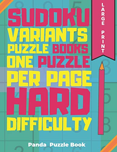 9798612544135: Sudoku Variants Puzzle Books One Puzzle Per Page Hard Difficulty Large Print: Sudoku X, Sudoku Hyper, Sudoku Twins, Sudoku Triathlon A,Sudoku ... Sudoku Samurai, Sudoku 12x12, Sudoku 16x16