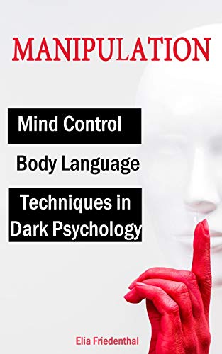 Beispielbild fr MANIPULATION Techniques in Dark Psychology, Mind Control and Body Language zum Verkauf von HPB-Emerald