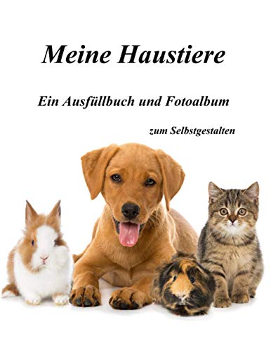 Beispielbild fr Meine Haustiere - Ein Ausfllbuch und Fotoalbum: zum Selbstgestalten zum Verkauf von medimops