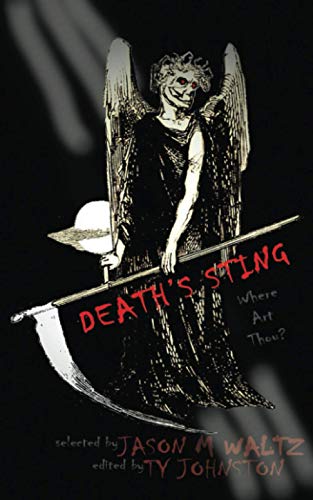 Stock image for Death's Sting?Where Art Thou?: A Heroic Anthology of Immortal Protagonists (Rogue Blades Presents) for sale by ALLBOOKS1
