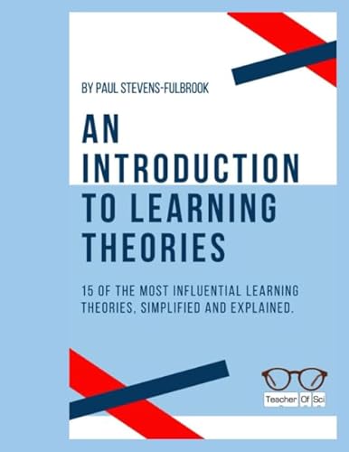 Beispielbild fr An Introduction to Learning Theories : 15 of the Most Influential Learning Theories, Simplified and Explained zum Verkauf von Better World Books Ltd