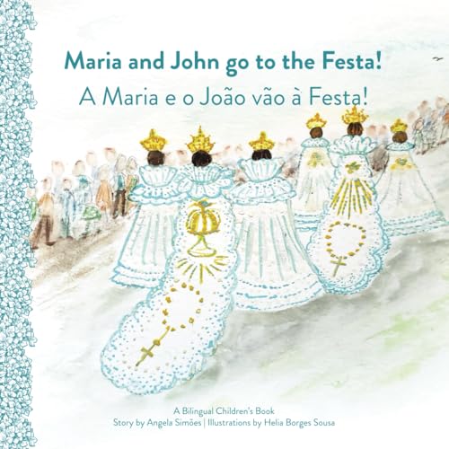 Beispielbild fr Maria and Joao Go to the Festa! A Maria e o Joo vo  Festa! (Riso Books Series) zum Verkauf von California Books