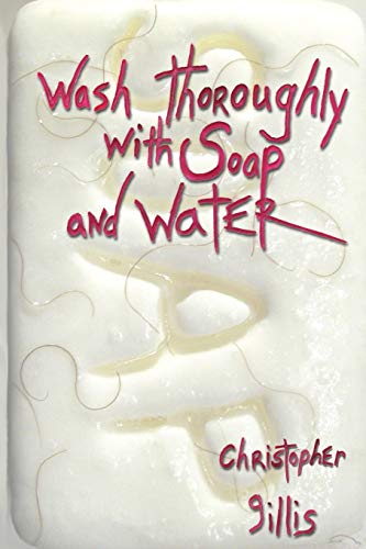 Imagen de archivo de Wash Thoroughly with Soap and Water a la venta por ALLBOOKS1