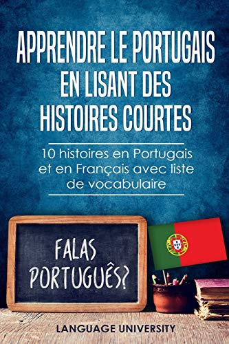 Beispielbild fr Apprendre le Portugais en lisant des histoires courtes: 10 histoires en Portugais et en Franais avec liste de vocabulaire zum Verkauf von Buchpark