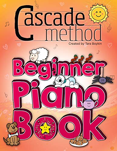 Stock image for Cascade Method Beginner Piano Book by Tara Boykin Teaching Beginner Students How To Play Childrens Songs Within The First Lesson Using The Cascade Method Pop Song Method for sale by PBShop.store US