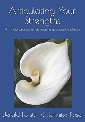 Stock image for Articulating Your Strengths: A mindful practice for developing your positive identity for sale by Better World Books